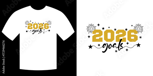 2026 Goals Graphic Design: A stylish t-shirt design proclaims 2026 Goals with a touch of festive elegance.