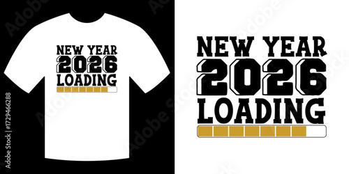 New Year 2026 Loading Design: A clean and modern graphic displays the words New Year 2026 Loading, accompanied by a progress bar on a t-shirt, symbolizing anticipation.
