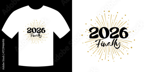 2026 finally T-shirt: A minimalist T-shirt design showcases the year 2026, elegantly paired with the word Finally, ideal for optimistic outlooks, memorable events or special occasions.