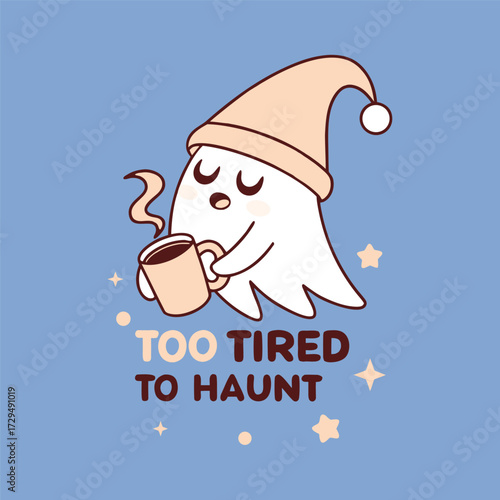 Cute Sleepy Ghost with Coffee Mug Kawaii Halloween Vector Illustration – Too Tired to Haunt T-Shirt Design