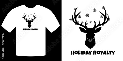 Holiday Royalty T-shirt design: A festive holiday-themed T-shirt design featuring a deer silhouette adorned with snowflakes and the text HOLIDAY ROYALTY in a minimalistic monochrome illustration.