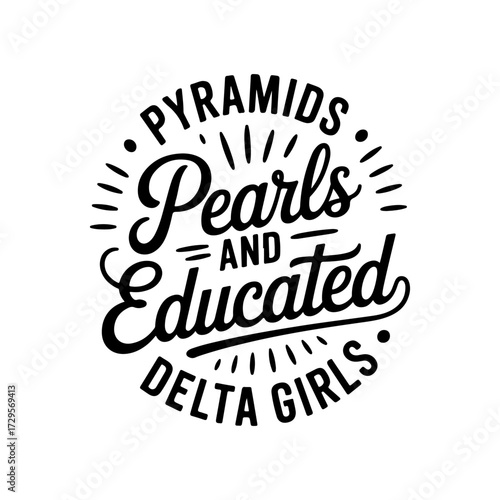 Pyramids Pearls and Educated Delta Girls. Vector Design Isolated on White Background