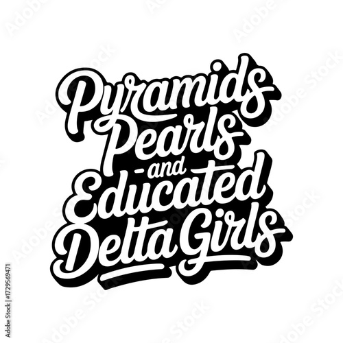 Pyramids Pearls and Educated Delta Girls. Vector Design Isolated on White Background