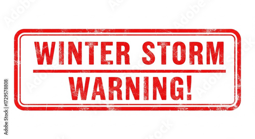 Winter Storm Warning Notice Red Stamp Alerting of Impending Severe Weather