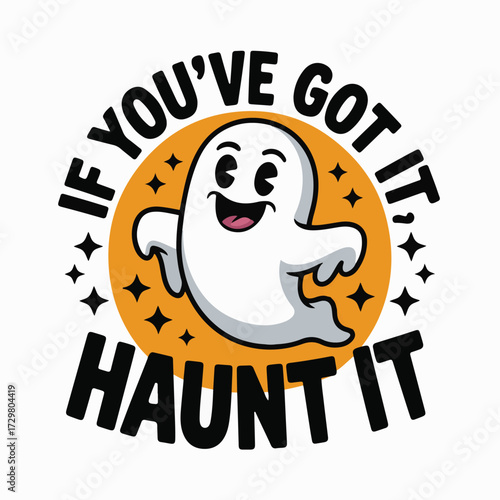 Ghost With Haunt It Text And Orange Circle halloween