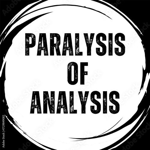 Vector Text Illustration For Paralysis Of Analysis.