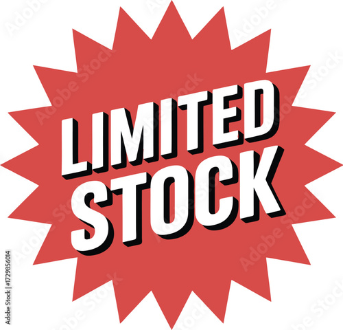 Bold red burst sign announces limited stock availability, creating urgency for shoppers