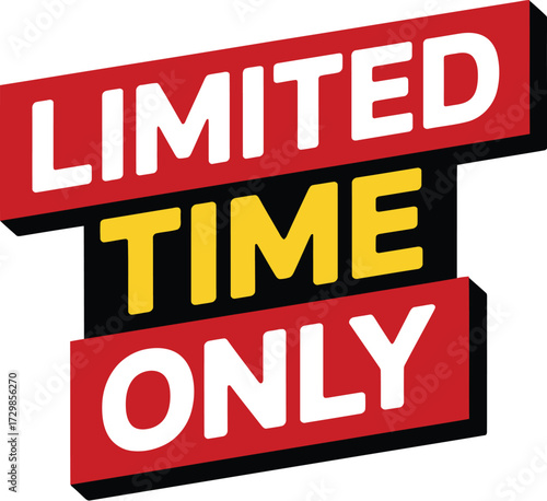 Urgent sale announcement with bold "Limited Time Only" text for promotions