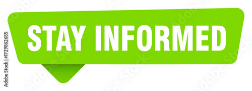 stay informed green sign isolated on transpatent background. stay informed sticker
