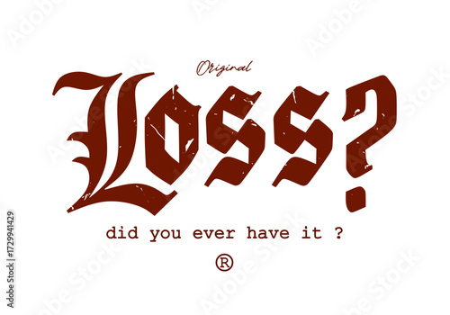 Gothic typography motivational quote slogan with grunge effect print for graphic tee t shirt or sweatshirt - Vector