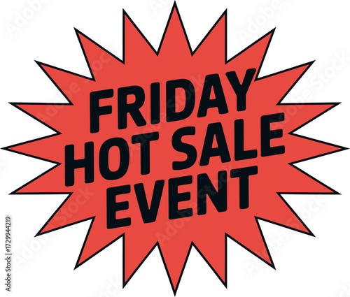 A red starburst with the words friday hot sale event in black letters
