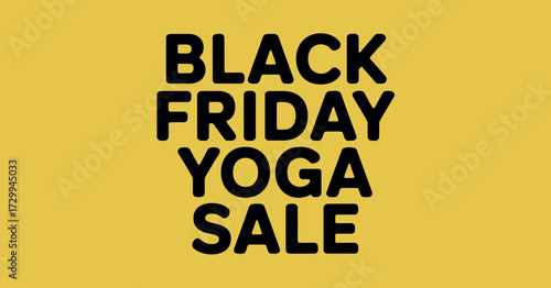 Black friday yoga sale advertisement on a yellow colored background