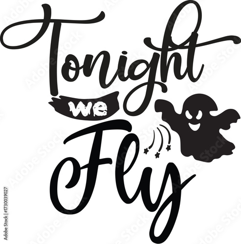 Tonight we fly halloween design with spiders, halloween t shirt design, halloween vector file