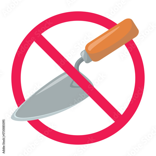 No trowel sign, forbidden trowel sign, trowel prohibited symbol, do not use trowel sign, red prohibition circle illustration