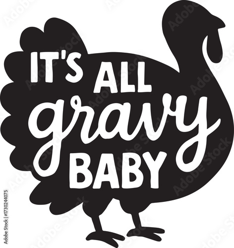 Its All Gravy Baby Thanksgiving Svg, Thanksgiving Png.