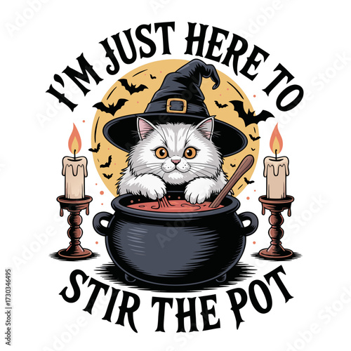 Illustration of a cute cat wearing a witch hat peers out of a cauldron filled with a bubbling potion, with candles and bats around a full moon, and the text im just here to stir the pot