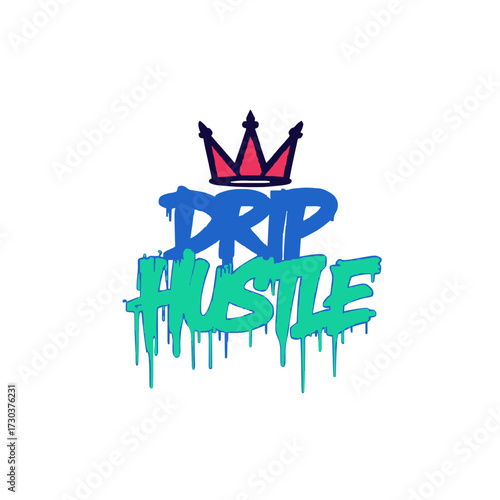 Dynamic drip and hustle typography with royal crown emblem for modern branding