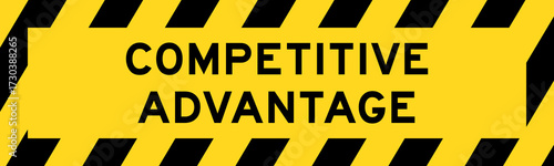 Yellow and black color with line striped label banner with word competitive advantage