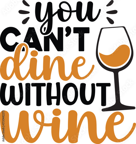 You Can't Dine Without Wine SVG