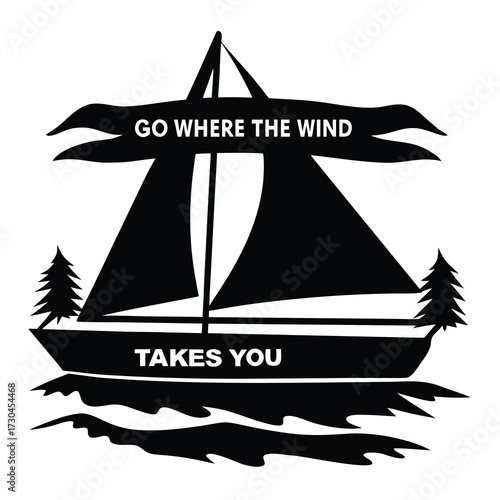 Black and white sailboat art with motivational quote for adventure seekers