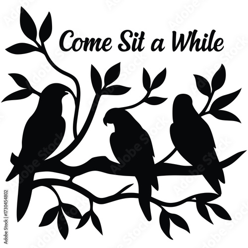 Three Birds Perched on a Branch with Leaves, Come Sit a While