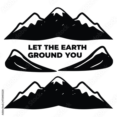 Mountain silhouette with text reading let the earth ground you for inspiration