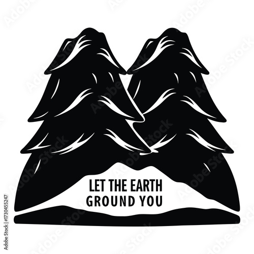 Black and white illustration of pine trees with a grounding quote