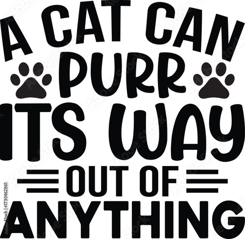 A Cat Can Purr Its Way Out Of Anything SVG