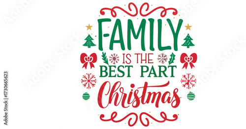 Family is the Best Part of Christmas SVG, Holiday Quote Clipart with Trees and Snowflakes, Festive PNG, Christmas Sayings Cut Files for Cricut and Silhouette