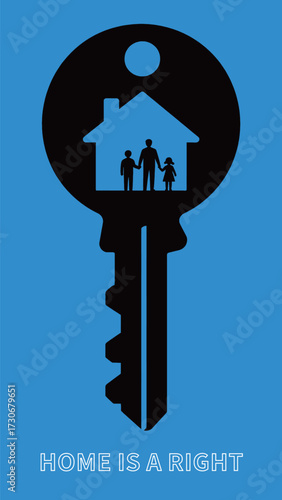 Home is a Right Housing Security and Family Shelter Concept Family Silhouette Inside a House Key Symbol
