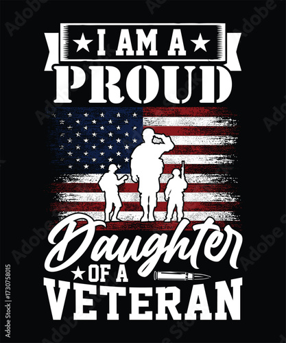 I AM A PROUD DAUGHTER OF A VETERAN TSHIRT DESIGN