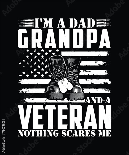 I'M A DAD GRANDPA AND A VETERAN NOTHING SCARES ME TSHIRT DESIGN