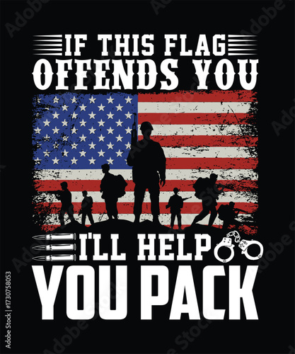 IF THIS FLAG OFFENDS YOU I'LL HELP YOU PACK TSHIRT DESIGN