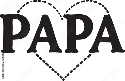PAPA Dotted Heart Vector: Bold Typography for Father's Day, Dad, and Family Love Graphic


