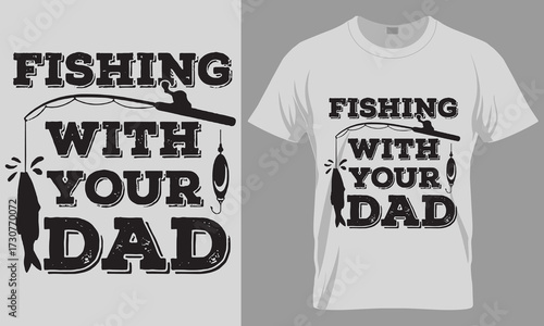 Fishing With Your Dad T-Shirt Design Vector - Fathers Day Angler Quote Graphic