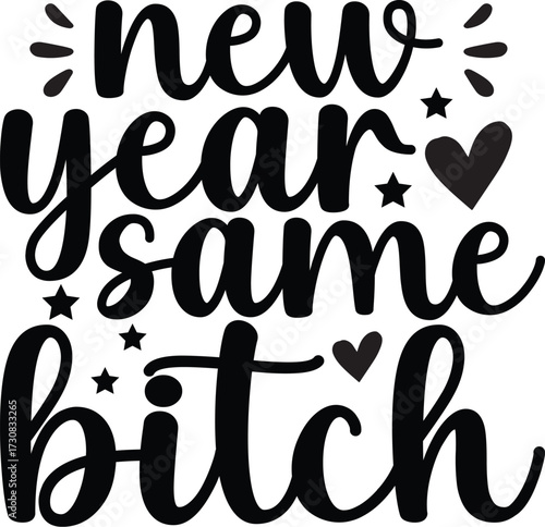 New Year Same Bitch SVG