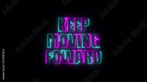 Neon text displaying the motivational phrase keep moving forward on a dark background, Keep moving forward neon text animation.