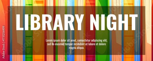 A horizontal flyer, an invitation featuring colorful books on a bookshelf, text Library Night. A poster template for a book market. Bookstore, library, reading concept, book festival. World Book Day.