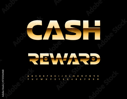Vector Motivation sign Cash Reward. Cool Golden Font. Fashion Exclusive Alphabet Letters and Numbers set