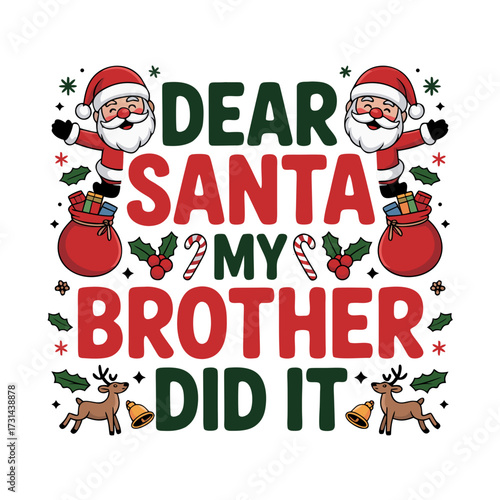 Illustration of dear santa my brother did it text with cartoon santas, gift bags, reindeer, bells, and holly