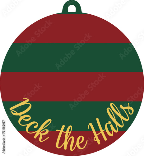 A red and green striped Christmas ornament with the words 'Deck the Halls' in gold script.