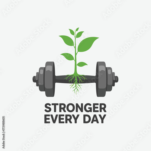 A dumbbell with a plant growing out of it, with the text "STRONGER EVERY DAY".
