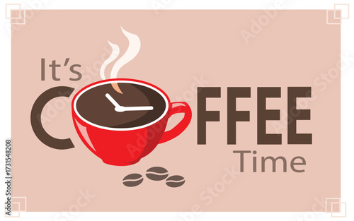 It's coffee time. Lettering poster. red coffee cup and beans. vector, illustration