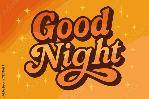 Retro Night Vibes. “Good Night”. 70s poster vibe, warm gradient fills, thick outlines, offset shadows,
