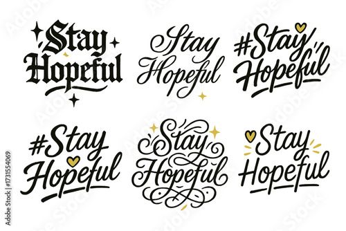 Varied Calligraphy Styles. #StayHopeful. Create a calligraphy lettering illustration of the phrase: