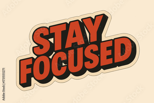 Stay Focused Sticker. “Stay Focused”. retro sticker block lettering, bold cut-out outline, slight tilt/overlap