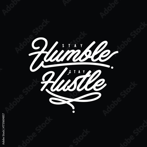 Stay Humble, Stay Hustle in elegant white lettering on black to motivate entrepreneurs and creatives in business projects