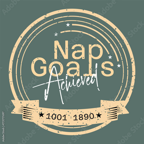 Funny Sleep Quote Typography – Nap Goals Achieved Design vector that works well for t-shirts, mugs, posters, stickers, and digital prints.