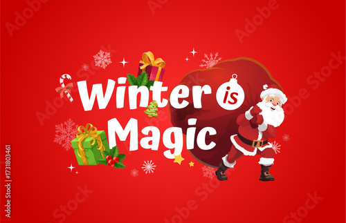 Winter is magic Christmas holiday quote with Santa carrying big bag of gifts, cartoon vector. New Year and Christmas winter holiday greeting card with funny Santa, presents and gingerbread tree cookie