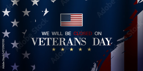 We Will Be Closed On Veterans Day. Suitable for posters, banners and social media. Blue background.